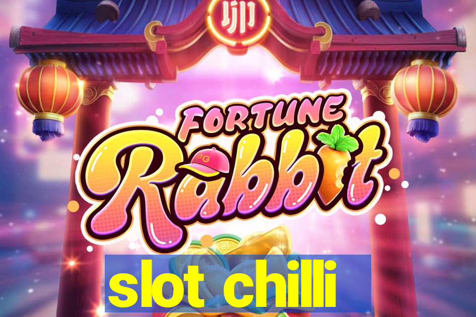 slot chilli