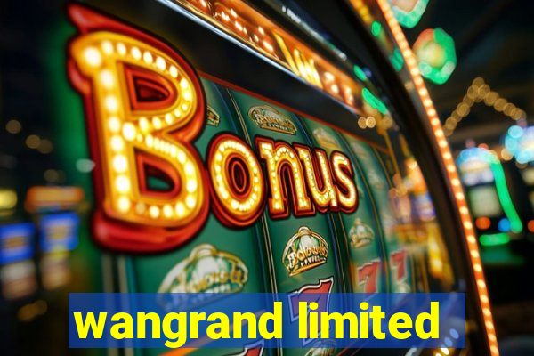 wangrand limited