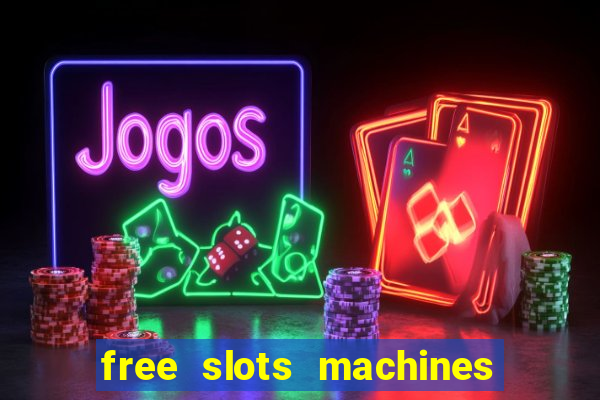 free slots machines in casino