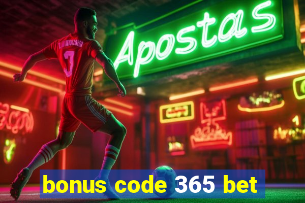 bonus code 365 bet