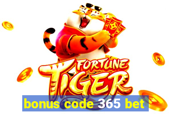 bonus code 365 bet