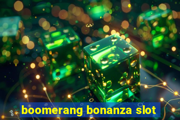 boomerang bonanza slot