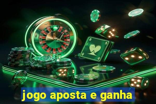 jogo aposta e ganha