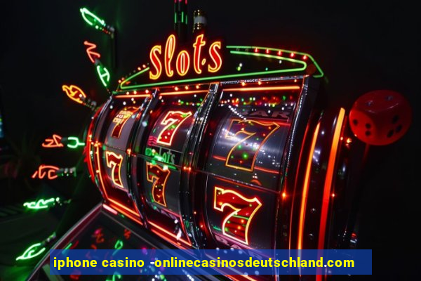 iphone casino -onlinecasinosdeutschland.com