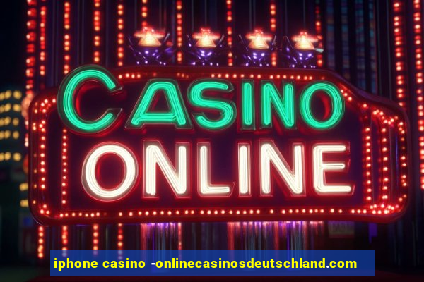 iphone casino -onlinecasinosdeutschland.com