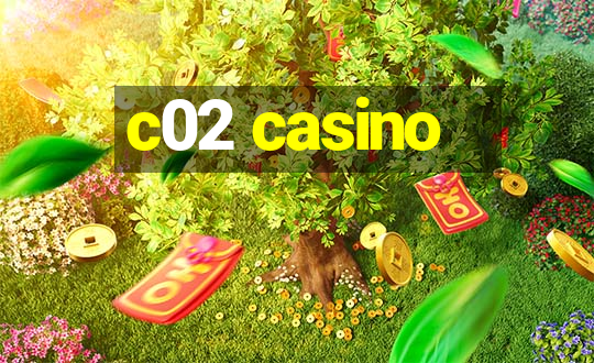 c02 casino