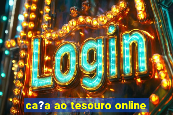 ca?a ao tesouro online