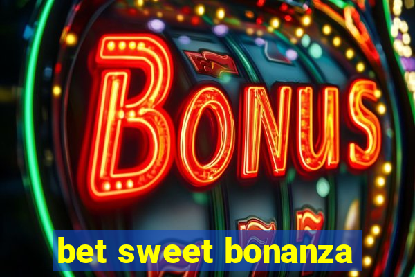 bet sweet bonanza