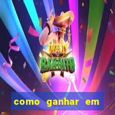 como ganhar em qualquer jogo