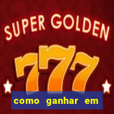 como ganhar em qualquer jogo