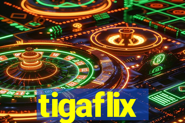 tigaflix