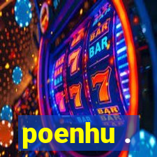 poenhu .