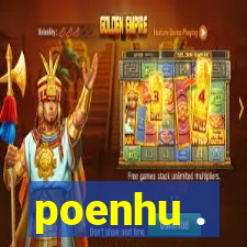 poenhu .