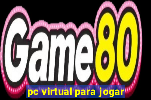 pc virtual para jogar