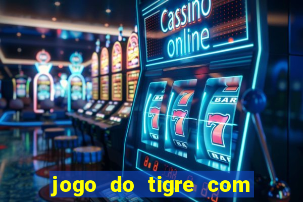 jogo do tigre com bonus sem deposito