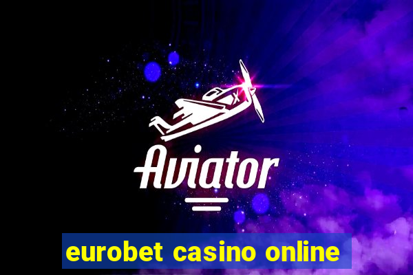 eurobet casino online