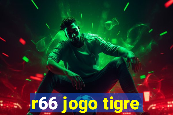 r66 jogo tigre