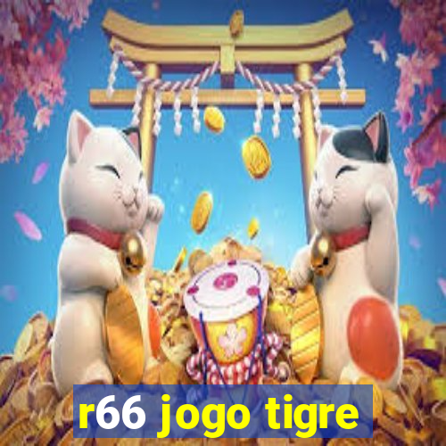 r66 jogo tigre