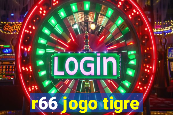 r66 jogo tigre