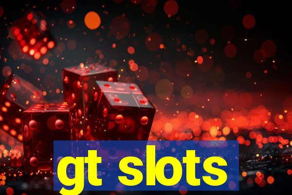 gt slots