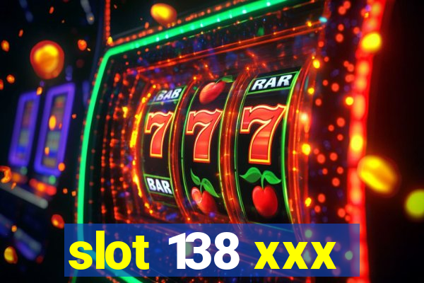 slot 138 xxx