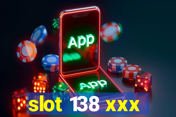 slot 138 xxx