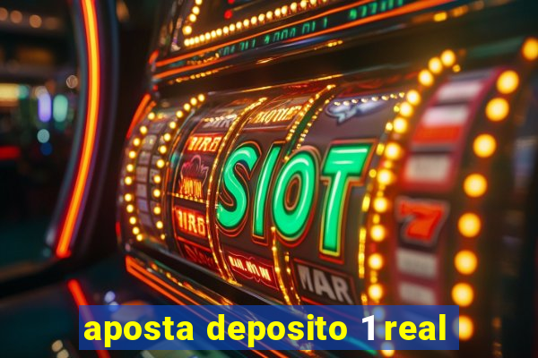 aposta deposito 1 real