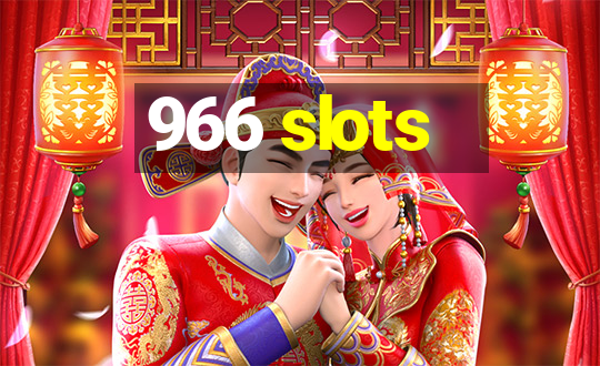 966 slots