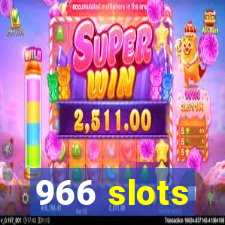 966 slots