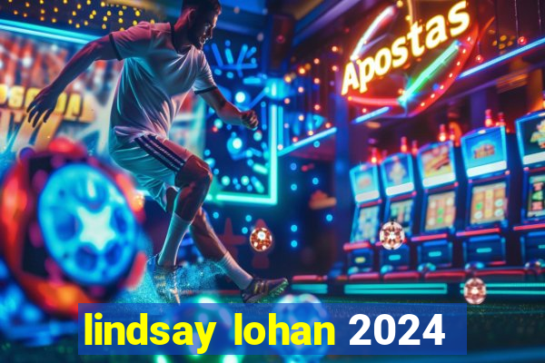 lindsay lohan 2024