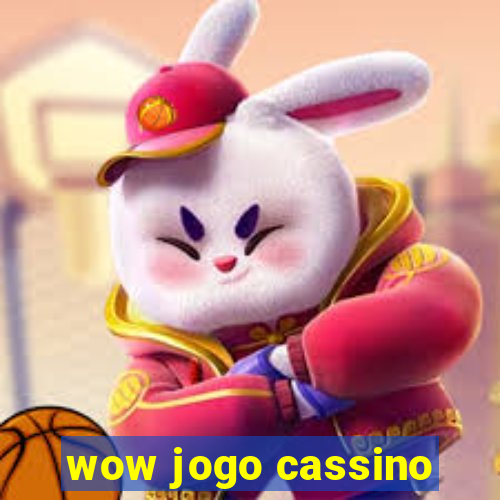 wow jogo cassino