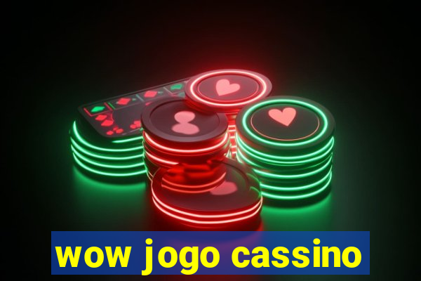 wow jogo cassino