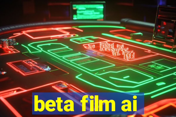 beta film ai