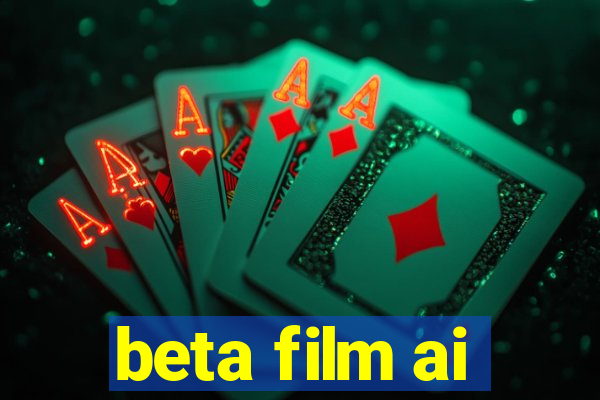 beta film ai