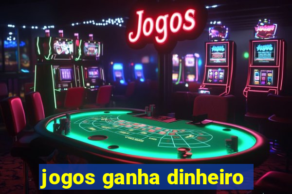 jogos ganha dinheiro