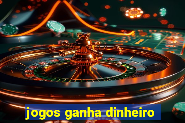 jogos ganha dinheiro