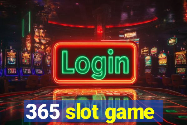 365 slot game