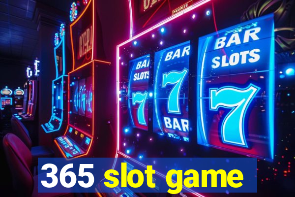 365 slot game