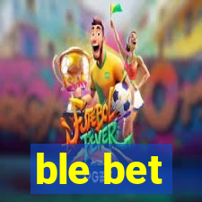 ble bet