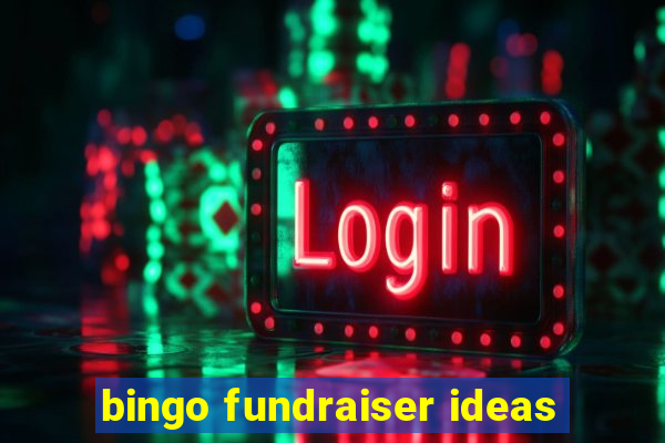 bingo fundraiser ideas