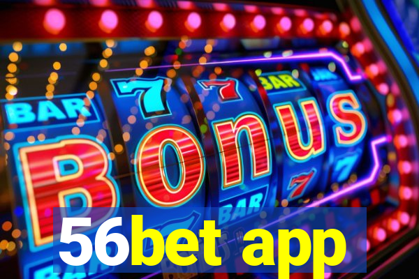 56bet app