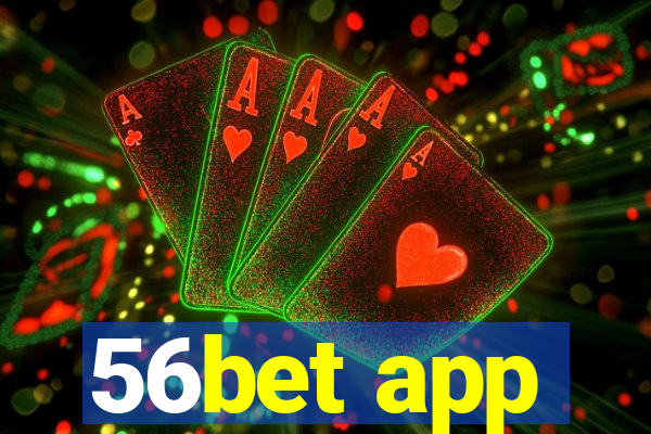 56bet app