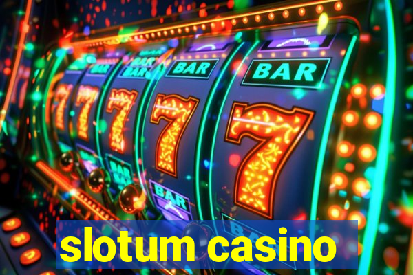 slotum casino