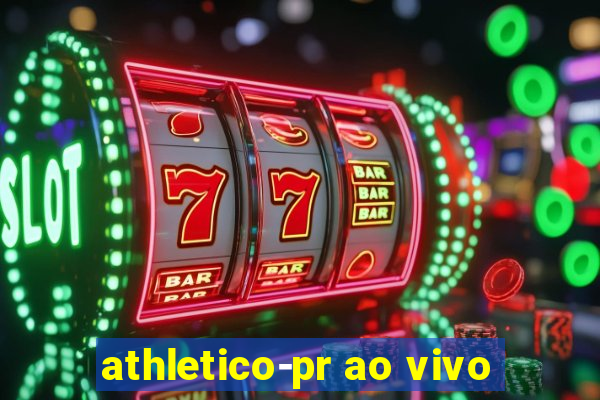 athletico-pr ao vivo