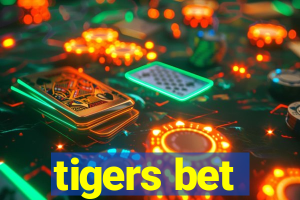 tigers bet