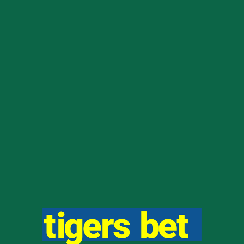 tigers bet