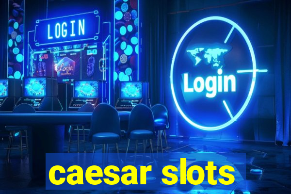 caesar slots