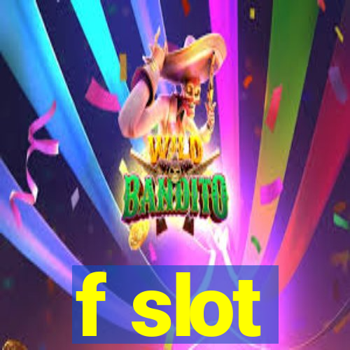 f slot