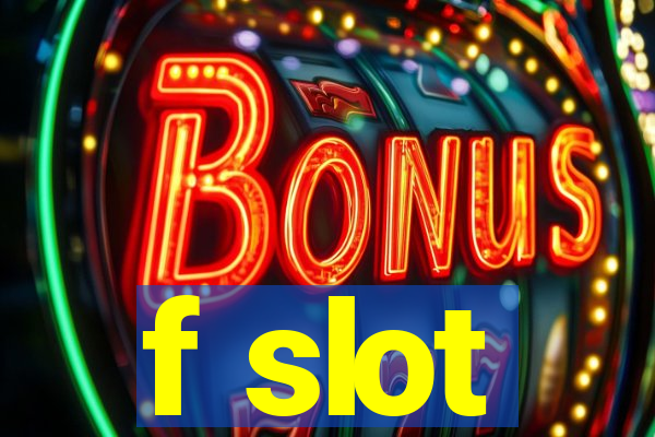 f slot