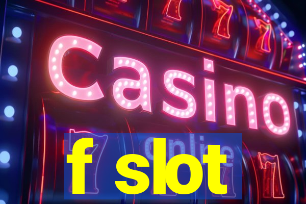 f slot